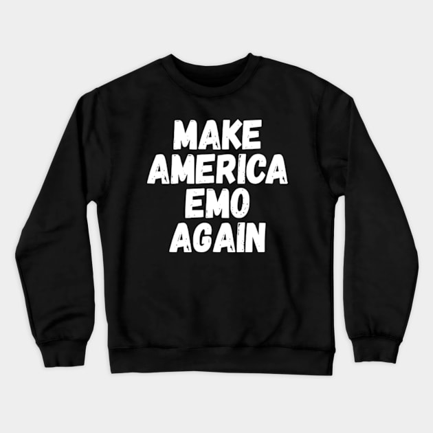 Make America Emo Again Crewneck Sweatshirt by store novi tamala